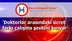 'Doktorlar arasındaki ücret farkı çalışma şevkini kırıyor'