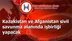 Kazakistan ve Afganistan sivil savunma alanında işbirliği yapacak