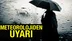 Meteoroloji'den Uyarı