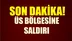 Dağlıca'da Üs Bölgesine Saldırı, Bilgilere göre 1 (Adana Mehmet Aslangiray) Şehidimiz, 1 Yaralımız Var