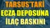 Tarsus'ta İlaç Operasyonu