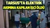 Tarsus'ta elektrik akımına kapılan Yunus Şahin hayatını kaybetti