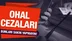 OHAL cezalarına dikkat bunları sakın yapmayın!