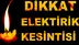 Elektrik Kesintisi: Adana, Mersin, Tarsus, Hatay ve Osmaniye