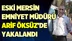 Eski Mersin Emniyet Müdürü Arif Öksüz yakalandı!