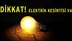DİKKAT ELEKTRİK KESİNTİSİ VAR..