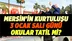 Yarın 3 Ocak Mersin’in Kurtuluşu, Okullar Tatil Olacak Mı?