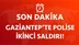 Son Dakika! Gaziantep'te Polise İkinci Saldırı!