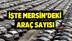 İşte Mersin’deki son araç sayısı