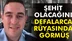 Şehit olacağını defalarca rüyasında görmüş
