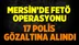 Mersin'de FETÖ Operasyonu