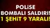 Polise Hain saldırı: 1 şehit, 9 yaralı
