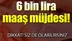 Anneye 6 bin lira maaş!