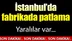 İstanbul'da fabrikada patlama