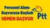 PTT Personel Alımı Başvurusu Başladı