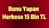 Bunu yapan herkese 15 bin 575 TL