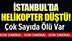 Son Dakika! İstanbul'da Helikopter Düştü