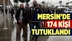 Tarsus'ta 7 Ayda Terör Operasyonlarında 174 Kişi Tutuklandı