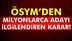 ÖSYM'den milyonlarca adayı ilgilendiren karar!