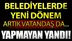 Belediyelerde yeni dönem! Yapmayan yanacak...