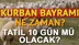 Kurban Bayramı tatiliyle ilgili yeni açıklama... Bayram ne zaman, tatil kaç gün olacak?