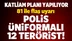 Katliam planı! Polis üniformalı 12 terörist