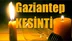 Gaziantep Elektrik Kesintisi (Hafta Sonu Dahil)