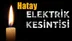 Hatay Elektrik Kesintisi