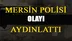 Mersin Polisi Bir Cinayeti Daha Aydınlattı, Hal Mahallesindeki Cinayet