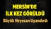 Mersin'de İlk Defa Görüntülendi
