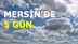 5 Günlük Mersin Hava Durumu