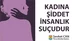Başkan Can, “Kadına Şiddet İnsanlık Suçudur”