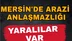 Mersin'de Arazi Anlaşmazlığı