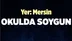 Mersin'de Okulda Hırsızlık