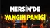 Mersin'de Yangın Paniği