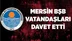 Mersin BŞB'den Vatandaşlara Davet