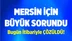 Mersin İçin Büyük Sorundu, Artık Çözüldü