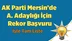 Ak Parti Mersin'de Aday Adaylığı için Rekor Başvuru