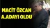 Eski Başkan Macit Özcan Aday Adayı Oldu