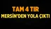 Mersin'den 4 TIR Yola Çıktı