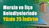 Mersin ve İlçe Belediyelerinde Yüzde 25 İndirim