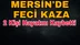 Mersin'de Feci Motosiklet Kazası