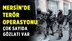 Mersin'de Terör Örgütü Operasyonu