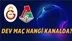 Galatsaray-Lokomtiv Moskova Maçı Hangi Kanalda?