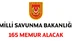 Milli Savunma Bakanlığı 165 Memur Alacak