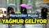 Meteorolojiden Mersin İçin Sağanak Uyarısı