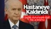 Devlet Bahçeli Hastaneye Kaldırıldı. İşte Bahçeli'nin sağlık durumuyla ilgili açıklama