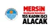 Mersin İşçi Alımı! Mersin Büyükşehir Belediyesi İşkur Üzerinden 155 Kadın İşçi Alacak