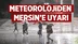 Meteoroloji'den Mersin İçin Yağış Uyarısı