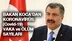 Sağlık Bakanı Dr. Fahrettin Koca, Türkiye'deki Koronavirüs Vaka Sayısını ve Hayatını Kaybedenlerin Sayısını Paylaştı: Vaka 947 Ölüm 21